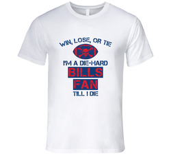 Win Lose Or Tie Die Hard Bills Until I Die - Buffalo Bills Team Colors T Shirt Win Lose Or Tie Die Hard Bills Until I Die - Buffalo Bills Team Colors T Shirt