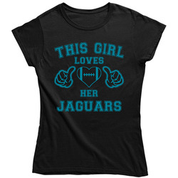 This Girl Loves Her Jacksonville Jaguars Football Ladies T Shirt This Girl Loves Her Jacksonville Jaguars Football Ladies T Shirt