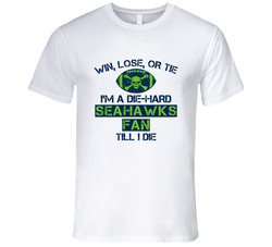 Win Lose Or Tie Die Hard Seahawks Until I Die - Seattle Seahawks Team Colors T Shirt Win Lose Or Tie Die Hard Seahawks Until I Die - Seattle Seahawks Team Colors T Shirt