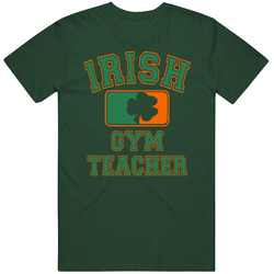 Saint Patrick's Day Irish Gym Teacher T Shirt Saint Patrick's Day Irish Gym Teacher T Shirt