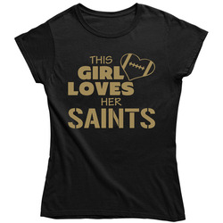 This Girl Loves Her Saints Football T Shirt - New Orleans Ladies T Shirt This Girl Loves Her Saints Football T Shirt - New Orleans Ladies T Shirt