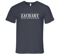 Zachary The Man The Myth The Legend T Shirt Zachary The Man The Myth The Legend T Shirt
