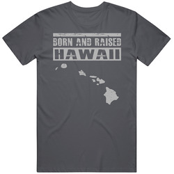 Born and Rasied Vintage Hawaii T-Shirt - Hawaii is My Home State T Shirt Born and Rasied Vintage Hawaii T-Shirt - Hawaii is My Home State T Shirt