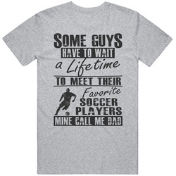 My Favorite Soccer Player Calls Me Dad T Shirt My Favorite Soccer Player Calls Me Dad T Shirt