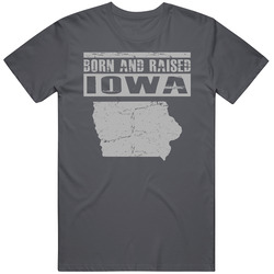 Born and Rasied Vintage Iowa T-Shirt - Iowa is My Home State T Shirt Born and Rasied Vintage Iowa T-Shirt - Iowa is My Home State T Shirt