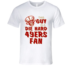 This Guy is a Die Hard 49ers Fan Football T Shirt - San Francisco 49ers Team Colors T Shirt This Guy is a Die Hard 49ers Fan Football T Shirt - San Francisco 49ers Team Colors T Shirt