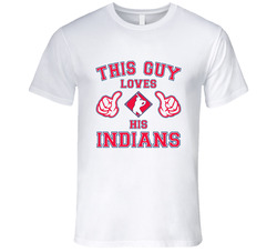 This Guy Loves His Cleveland Indians Baseball T Shirt This Guy Loves His Cleveland Indians Baseball T Shirt