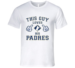 This Guy Loves His San Diego Padres Baseball T Shirt This Guy Loves His San Diego Padres Baseball T Shirt
