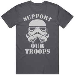Support Our Troops Storm Trooper Star Wars T Shirt Support Our Troops Storm Trooper Star Wars T Shirt