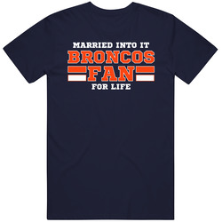 Married Into It Broncos Fan Football T Shirt - Denver Team Colors T Shirt Married Into It Broncos Fan Football T Shirt - Denver Team Colors T Shirt