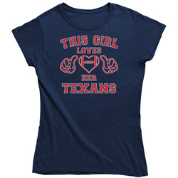 This Girl Loves Her Houston Texans Football Ladies T Shirt This Girl Loves Her Houston Texans Football Ladies T Shirt