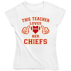 This Teacher Loves Her Chiefs Football T Shirt - Kansas City Chiefs Team Colors Ladies T Shirt This Teacher Loves Her Chiefs Football T Shirt - Kansas City Chiefs Team Colors Ladies T Shirt