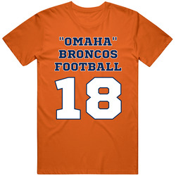 Omaha Denver Broncos #18 Parody Football T Shirt Omaha Denver Broncos #18 Parody Football T Shirt