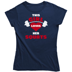 This Girl Loves Her Squats Gym Workout Ladies T Shirt This Girl Loves Her Squats Gym Workout Ladies T Shirt