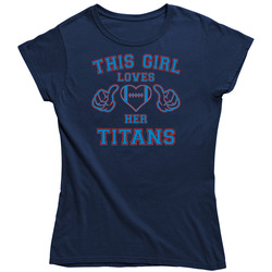 This Girl Loves Her Tennessee Titans Football Ladies T Shirt This Girl Loves Her Tennessee Titans Football Ladies T Shirt