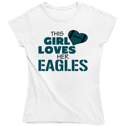 This Girl Loves Her Eagles Football Ladies T Shirt This Girl Loves Her Eagles Football Ladies T Shirt