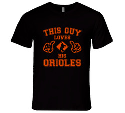 This Guy Loves His Baltimore Orioles Baseball T Shirt This Guy Loves His Baltimore Orioles Baseball T Shirt