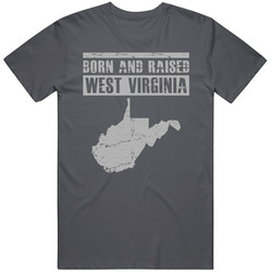 Born and Rasied Vintage West Virginia T-Shirt - West Virginia is My Home State T Shirt Born and Rasied Vintage West Virginia T-Shirt - West Virginia is My Home State T Shirt