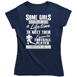 My Favorite Football Player Calls Me Mom Ladies T Shirt My Favorite Football Player Calls Me Mom Ladies T Shirt