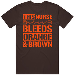 This Nurse Bleeds Orange and Brown Football T Shirt - Cleveland Browns Team Colors T Shirt This Nurse Bleeds Orange and Brown Football T Shirt - Cleveland Browns Team Colors T Shirt