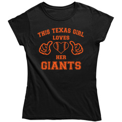 This Texas Girl Loves Her Giants Baseball T Shirt - San Francisco Giants Team Colors Ladies T Shirt