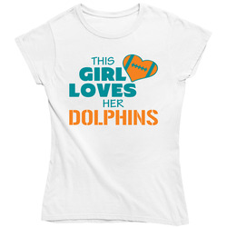 This Girl Loves Her Dolphins Football - Miami Ladies T Shirt This Girl Loves Her Dolphins Football - Miami Ladies T Shirt