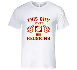This Guy Loves His Washington Redskins Football T Shirt This Guy Loves His Washington Redskins Football T Shirt