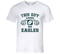 This Guy Loves His Philadelphia Eagles Football T Shirt