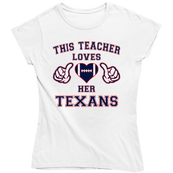 This Teacher Loves Her Texans Football T Shirt - Houston Texans Team Colors Ladies T Shirt
