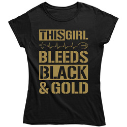 This Girl Bleeds Black & Gold Football T Shirt - New Orleans Saints Colors Ladies T Shirt This Girl Bleeds Black & Gold Football T Shirt - New Orleans Saints Colors Ladies T Shirt