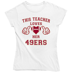 This Teacher Loves Her 49ers Football T Shirt - San Francisco 49ers Team Colors Ladies T Shirt This Teacher Loves Her 49ers Football T Shirt - San Francisco 49ers Team Colors Ladies T Shirt