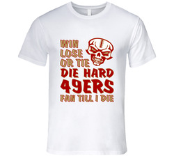 Die Hard 49ers Fan Until I Die Football T Shirt - San Francisco 49ers Team Colors T Shirt Die Hard 49ers Fan Until I Die Football T Shirt - San Francisco 49ers Team Colors T Shirt