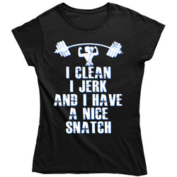 I Clean, I Jerk And I Have A Nice Snatch Blue Gym Workout Ladies T Shirt I Clean, I Jerk And I Have A Nice Snatch Blue Gym Workout Ladies T Shirt