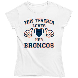 This Teacher Loves Her Broncos Football T Shirt - Denver Broncos Team Colors Ladies T Shirt This Teacher Loves Her Broncos Football T Shirt - Denver Broncos Team Colors Ladies T Shirt