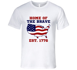 Home Of The Brave 4th Of July T Shirt Home Of The Brave 4th Of July T Shirt