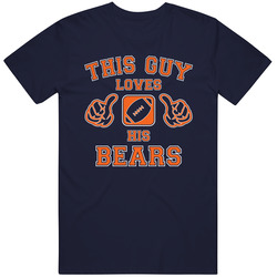 This Guy Loves His Chicago Bears Football T Shirt This Guy Loves His Chicago Bears Football T Shirt