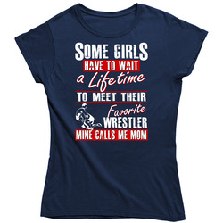 The Wrestling Mom T Shirt - My Son Wrestles Ladies T Shirt