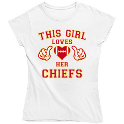 This Girl Loves Her Kansas City Chiefs Football Ladies T Shirt This Girl Loves Her Kansas City Chiefs Football Ladies T Shirt