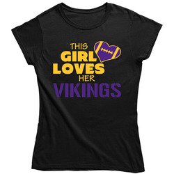 This Girl Loves Her Vikings Football T Shirt - Minnesota Vikings Team Colors Ladies T Shirt This Girl Loves Her Vikings Football T Shirt - Minnesota Vikings Team Colors Ladies T Shirt