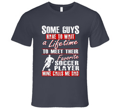 Soccer Dad T Shirt - My Son/Daughter is My Favorite Soccer Player T Shirt