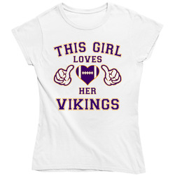 This Girl Loves Her Minnesota Vikings Ladies T Shirt