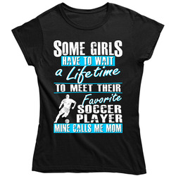 My Child is My Favorite Player Soccer Mom T Shirt - Gift for Mom Ladies T Shirt