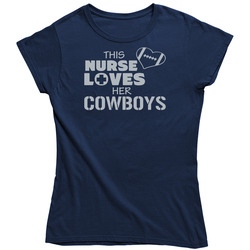This Nurse Loves Her Cowboys Football T Shirt - Dallas Cowboys Team Colors Ladies T Shirt