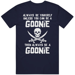 Always Be Yourself Goonies Pirate T Shirt