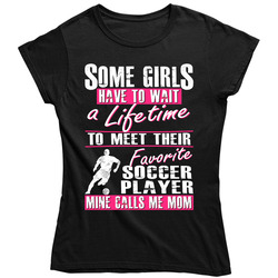 My Child is My Favorite Player Soccer Mom TShirt - Gift for Mom Ladies T Shirt