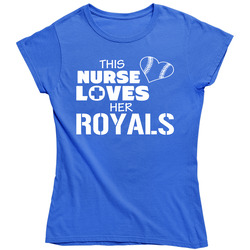 This Nurse Loves Her Royals - Kansas City Royals Team Colors Ladies T Shirt