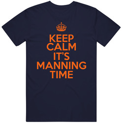 Peyton Manning Keep Calm Its Manning Time Football T Shirt Peyton Manning Keep Calm Its Manning Time Football T Shirt