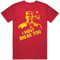 Drago Rocky Boxing I Must Break You T Shirt Drago Rocky Boxing I Must Break You T Shirt