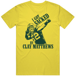 I Got Sacked Clay Matthews Football T Shirt I Got Sacked Clay Matthews Football T Shirt