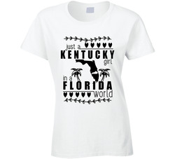 Kentucky Girl In A Florida World Hometown State Pride Ladies T Shirt Kentucky Girl In A Florida World Hometown State Pride Ladies T Shirt